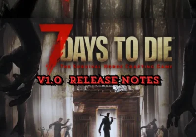 7 days to die v1.0 release notes