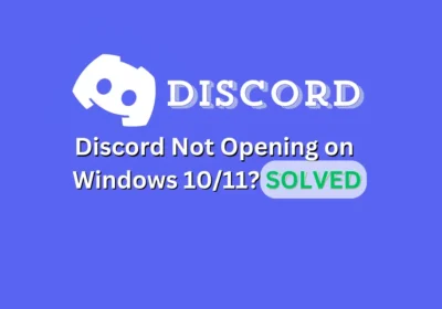 learn how to solve discord not opening on windows 10 and 11